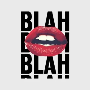Blah Blah Sarcastic Lips – Premium Urban DTF Transfer